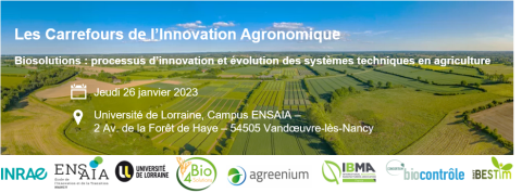 l’ENSAIA accueille le carrefour de l’innovation agronomique sur le thème « Biosolutions : processus d’innovation et évolution des systèmes techniques en agriculture », le 26 janvier 2023 à Nancy